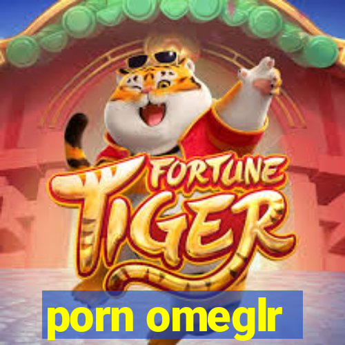 porn omeglr