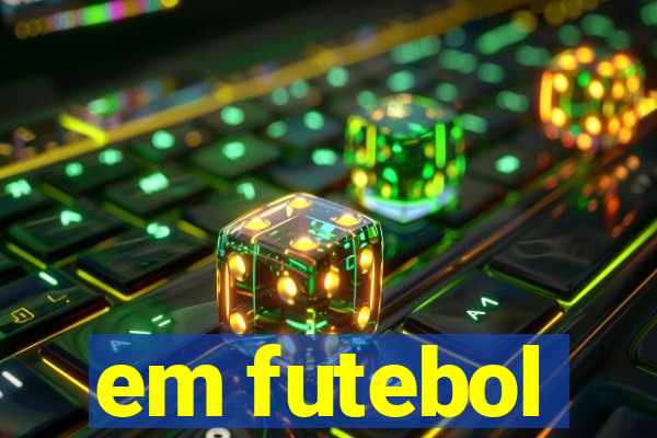 em futebol