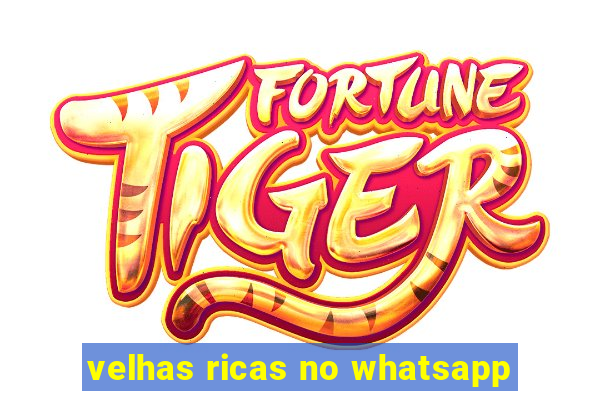 velhas ricas no whatsapp