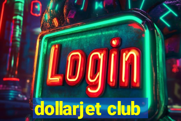 dollarjet club