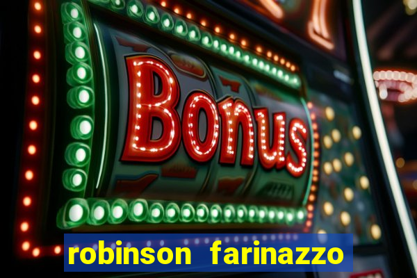 robinson farinazzo biografia wikipedia