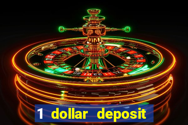 1 dollar deposit online casinos