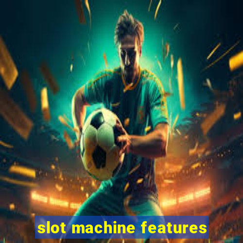 slot machine features