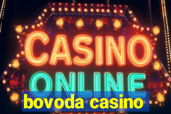 bovoda casino