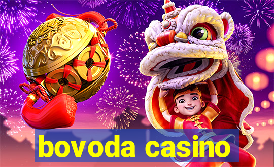 bovoda casino