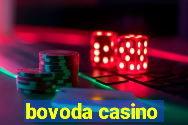 bovoda casino