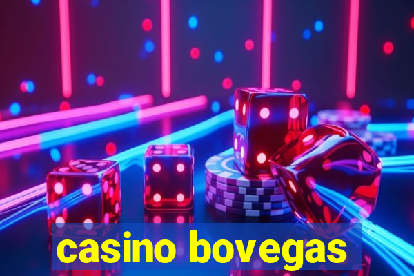 casino bovegas