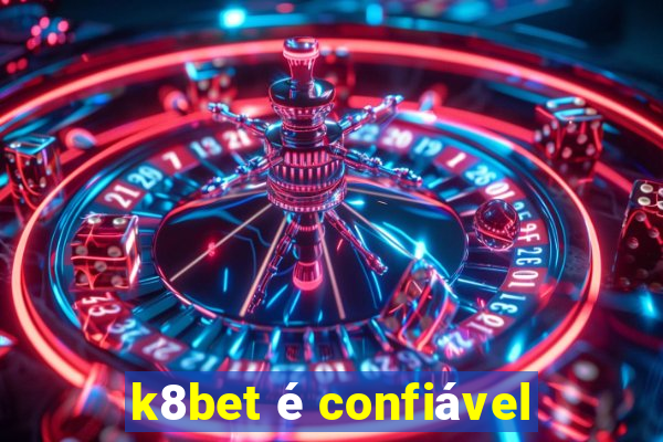 k8bet é confiável