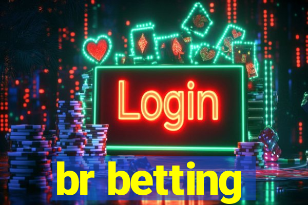 br betting