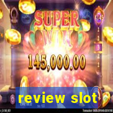 review slot