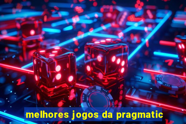 melhores jogos da pragmatic