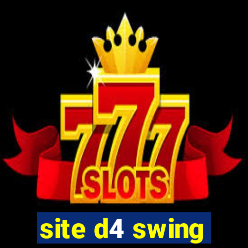 site d4 swing