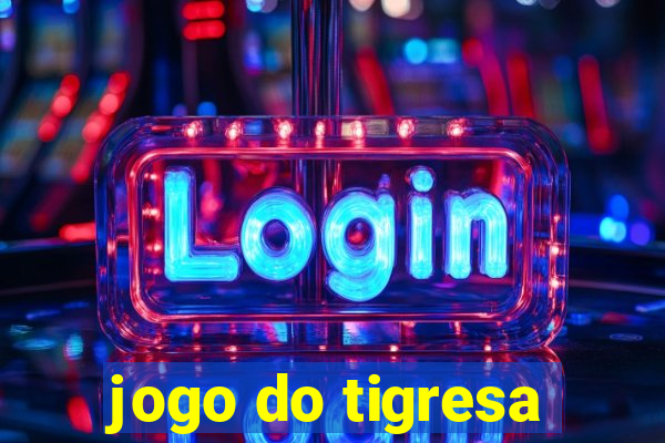 jogo do tigresa