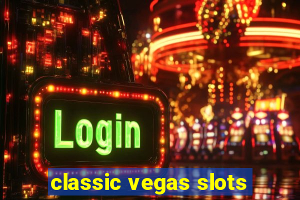 classic vegas slots