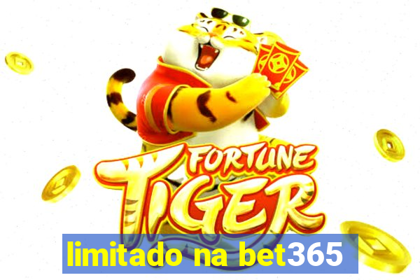 limitado na bet365