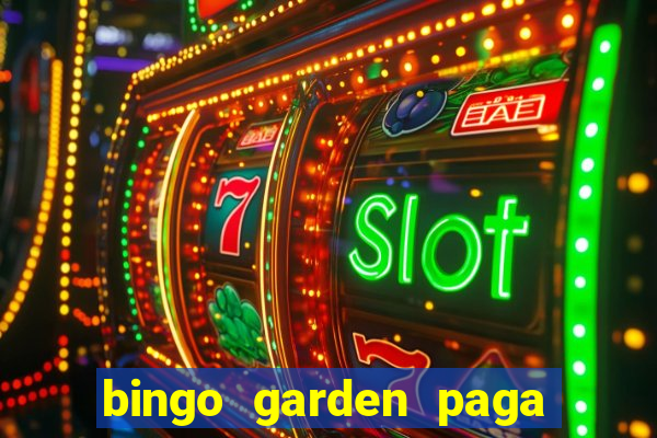 bingo garden paga de verdade