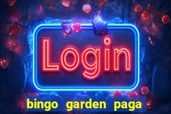 bingo garden paga de verdade