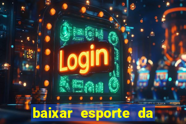 baixar esporte da sorte apk