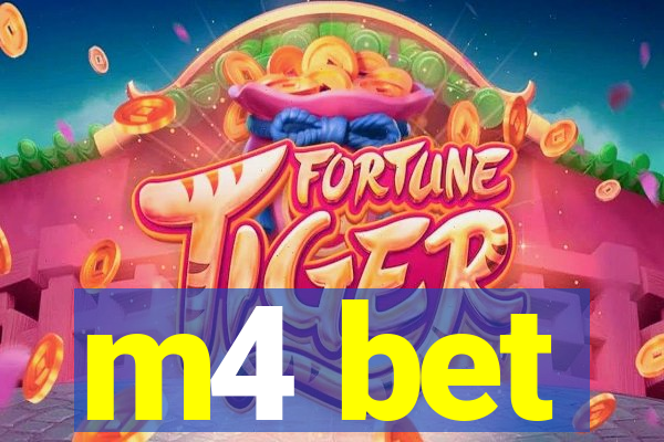 m4 bet