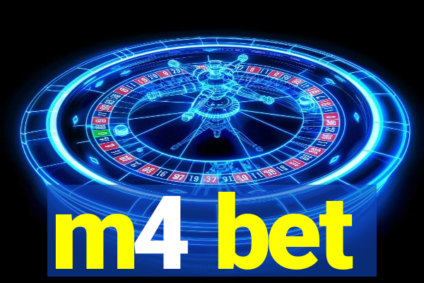 m4 bet