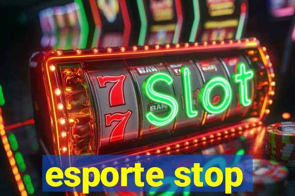 esporte stop