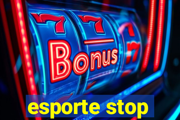 esporte stop