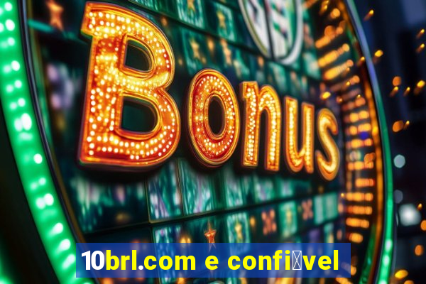 10brl.com e confi谩vel