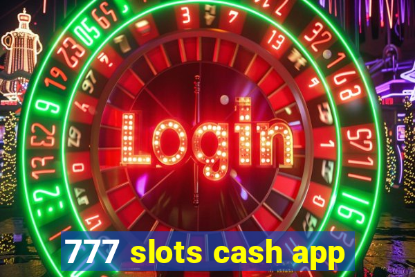 777 slots cash app