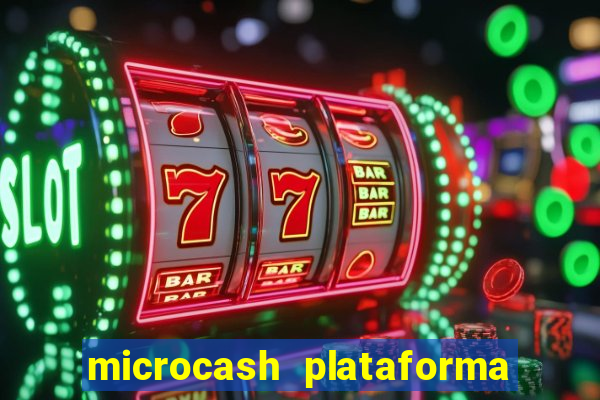 microcash plataforma de jogos