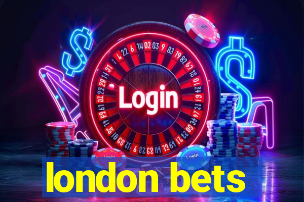 london bets