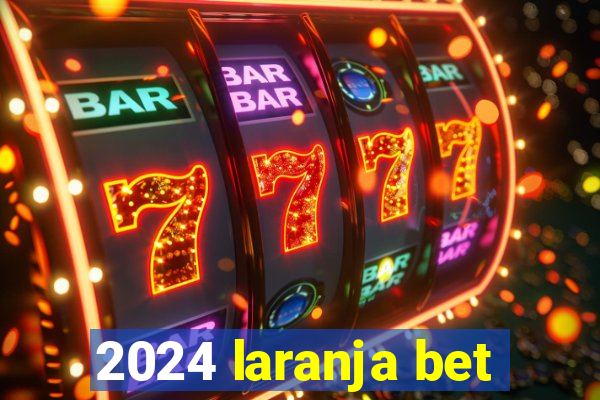 2024 laranja bet