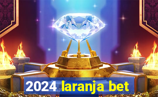 2024 laranja bet