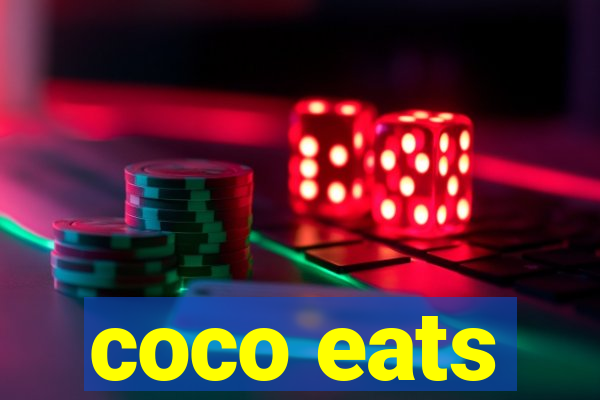 coco eats