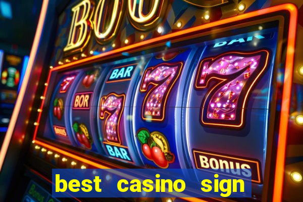 best casino sign up bonus