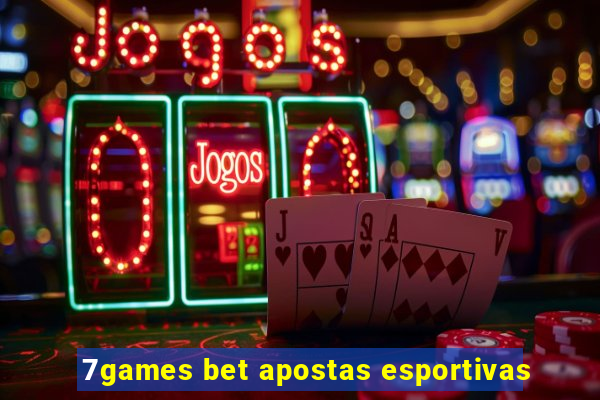 7games bet apostas esportivas