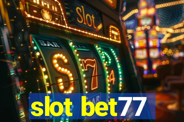 slot bet77