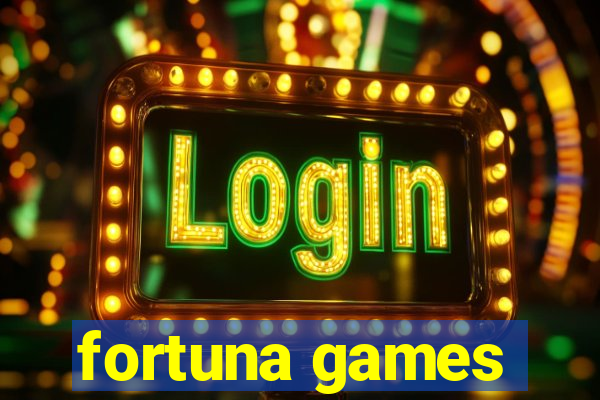 fortuna games