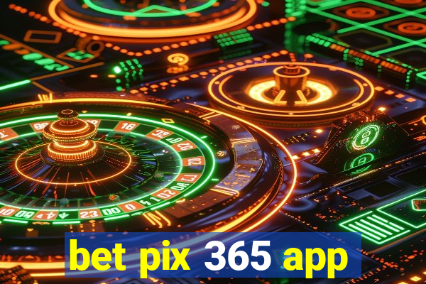 bet pix 365 app