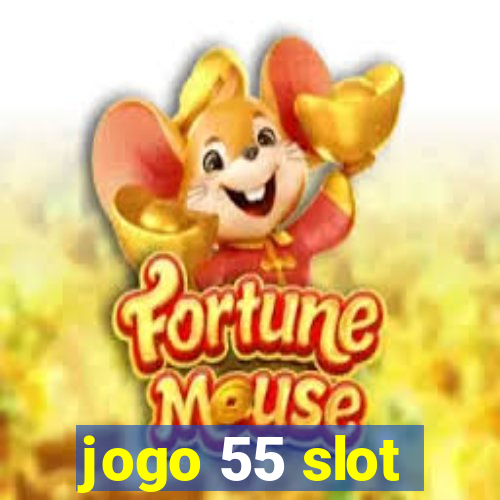 jogo 55 slot