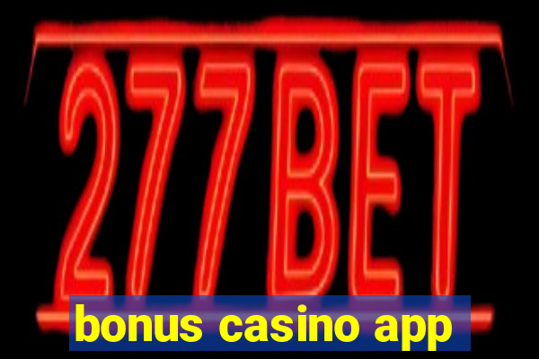 bonus casino app