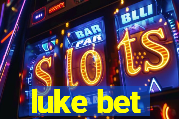 luke bet