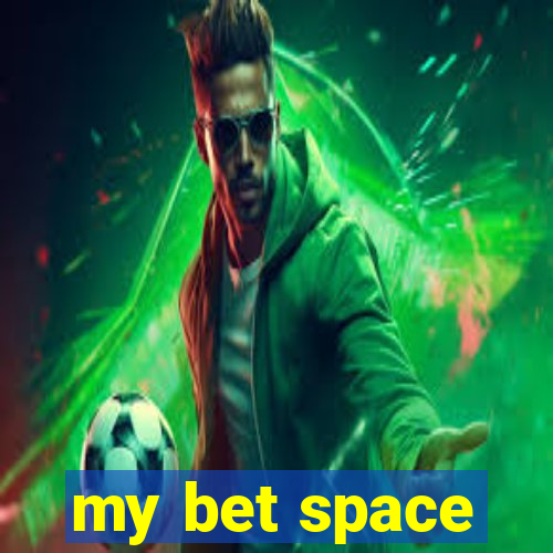 my bet space