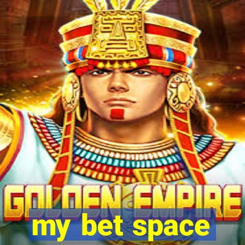 my bet space