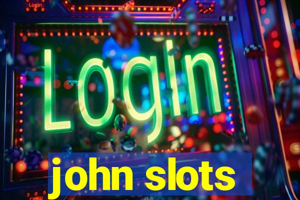 john slots