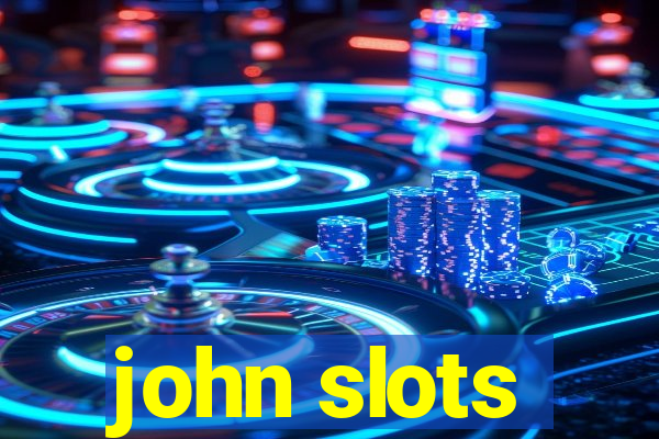 john slots