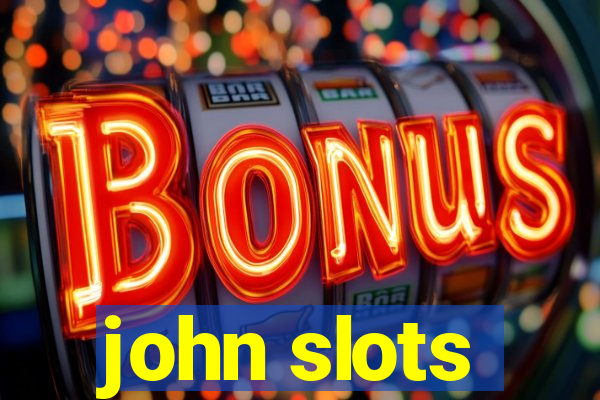 john slots