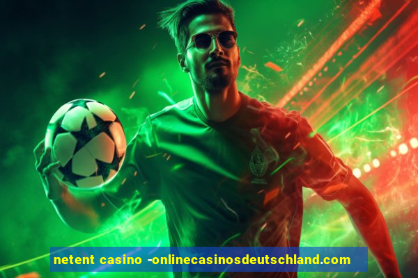 netent casino -onlinecasinosdeutschland.com