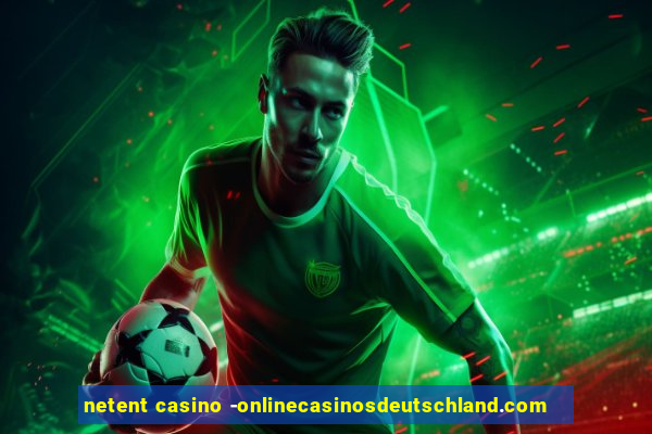 netent casino -onlinecasinosdeutschland.com