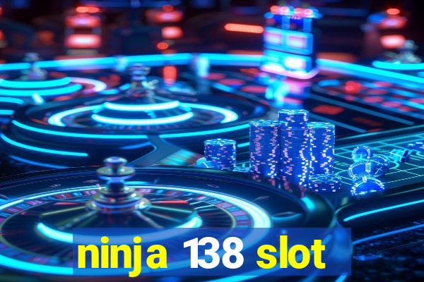 ninja 138 slot