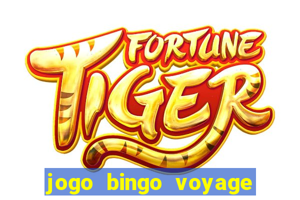 jogo bingo voyage paga de verdade